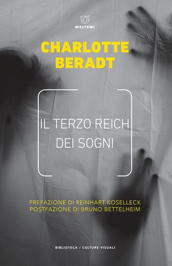 Il terzo Reich dei sogni - Charlotte Beradt - Libro Meltemi 2020, Biblioteca/estetica e culture visuali | Libraccio.it