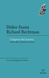 L' impero del trauma. Nascita della condizione di vittima