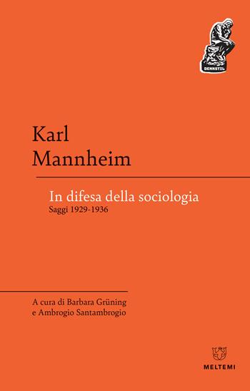 In difesa della sociologia. Saggi 1929-1936 - Karl Mannheim - Libro Meltemi 2020, Denkstill. Teorie della conoscenza | Libraccio.it