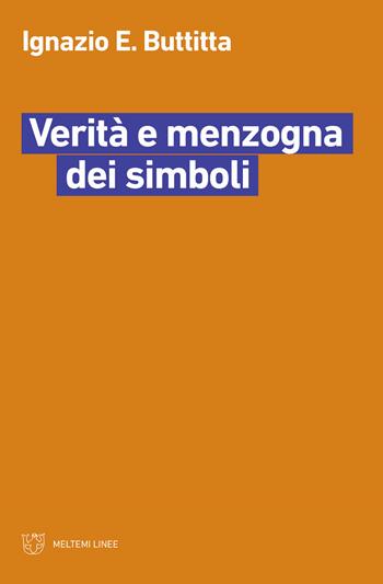 Verità e menzogna dei simboli - Ignazio Buttitta - Libro Meltemi 2020, Linee | Libraccio.it