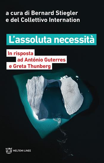 L' assoluta necessità. In risposta ad António Guterres e Greta Thunberg  - Libro Meltemi 2020, Linee | Libraccio.it