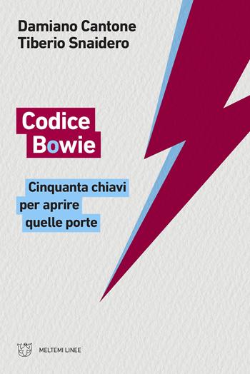 Codice Bowie. Cinquanta chiavi per aprire quelle porte - Damiano Cantone, Tiberio Snaidero - Libro Meltemi 2020, Linee | Libraccio.it