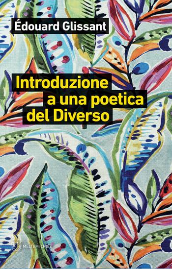 Introduzione a una poetica del diverso - Édouard Glissant - Libro Meltemi 2020, Linee | Libraccio.it