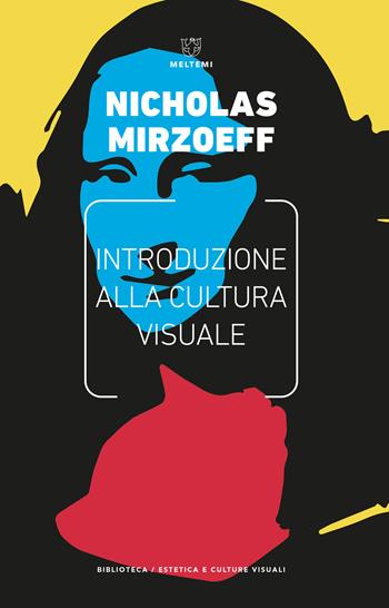 Introduzione alla cultura visuale - Nicholas Mirzoeff - Libro Meltemi 2021, Biblioteca/estetica e culture visuali | Libraccio.it