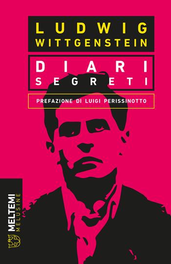 Diari segreti - Ludwig Wittgenstein - Libro Meltemi 2021, Le melusine | Libraccio.it