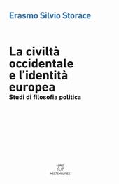 La civiltà occidentale e l'identità europea. Studi di filosofia politica