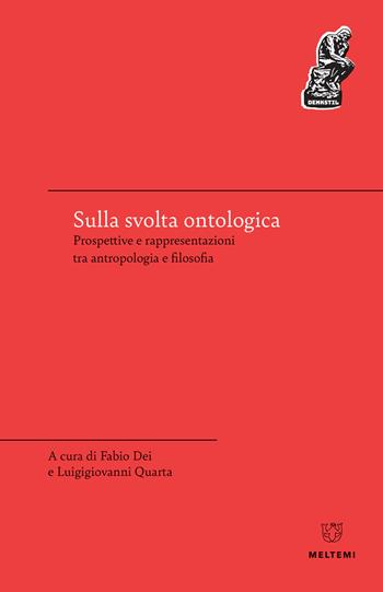 Sulla svolta ontologica. Prospettive e rappresentazioni tra antropologia e filosofia - Quarta - Libro Meltemi 2021, Denkstill. Teorie della conoscenza | Libraccio.it