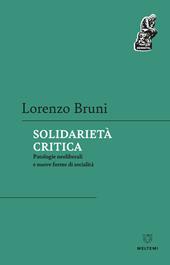 Solidarietà critica. Patologie neoliberali e nuove forme di socialità