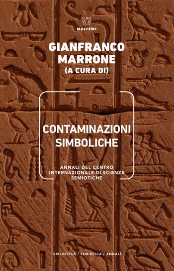 Contaminazioni simboliche. Annali del Centro internazionale di scienze semiotiche  - Libro Meltemi 2021, Biblioteca/semiotica/annali | Libraccio.it