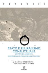 Stato e pluralismo conflittuale. Leviatano e Behemoth: mostri biblici e metafore della politica