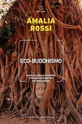 Eco-buddhismo. Monaci della foresta e paesaggi contesi in Thailandia