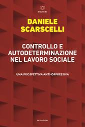 Controllo e autodeterminazione nel lavoro sociale. Una prospettiva anti-oppressiva