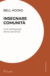 Insegnare comunità. Una pedagogia della speranza