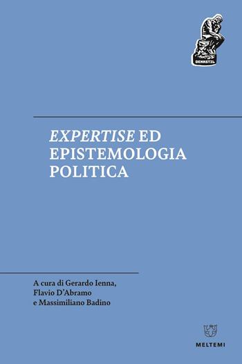 Expertise ed epistemologia politica - D'Abramo - Libro Meltemi 2022, Denkstill. Teorie della conoscenza | Libraccio.it