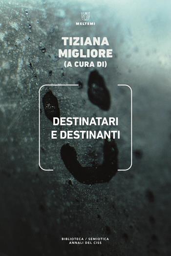 Destinatari e destinanti  - Libro Meltemi 2022, Biblioteca/semiotica/annali | Libraccio.it