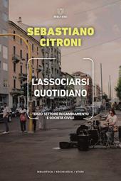 L' associarsi quotidiano. Terzo settore in cambiamento e società civile