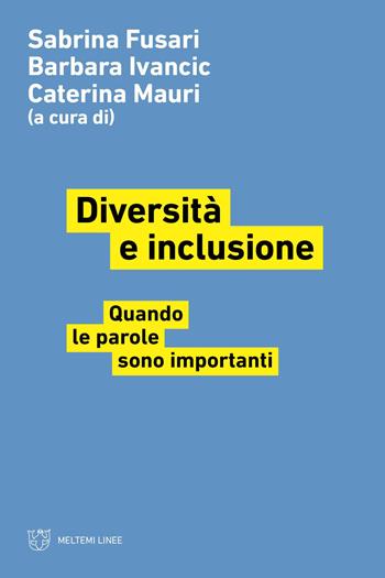 Diversità e inclusione. Quando le parole sono importanti - Fusari - Libro Meltemi 2022, Linee | Libraccio.it