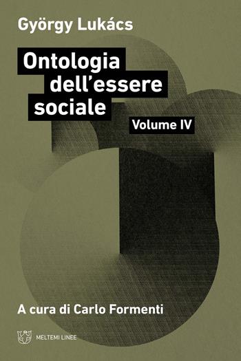 Ontologia dell'essere sociale. Vol. 4 - György Lukács - Libro Meltemi 2023, Linee | Libraccio.it