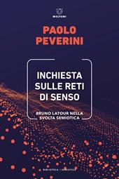 Inchiesta sulle reti di senso. Bruno Latour nella svolta semiotica