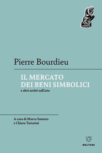 Il mercato dei beni simbolici e altri scritti sull'arte - Pierre Bourdieu - Libro Meltemi 2023, Denkstill. Teorie della conoscenza | Libraccio.it