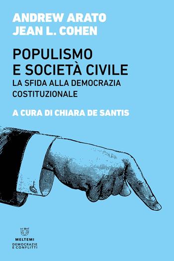 Populismo e società civile. La sfida alla democrazia costituzionale - Andrew Arato, Jean L. Cohen - Libro Meltemi 2024, Democrazie e conflitti | Libraccio.it