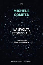 La svolta ecomediale. La mediazione come forma di vita