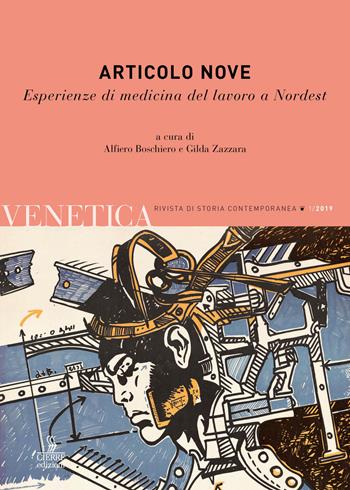 Venetica. Annuario di storia delle Venezie in età contemporanea (2019). Vol. 1: Articolo nove. Esperienze di medicina del lavoro a Nordest  - Libro Cierre edizioni 2019, Venetica. Rivista di storia contemporanea | Libraccio.it