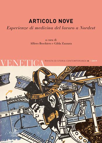 Venetica. Annuario di storia delle Venezie in età contemporanea (2019). Vol. 1: Articolo nove. Esperienze di medicina del lavoro a Nordest.  - Libro Cierre Edizioni 2019, Venetica. Rivista di storia contemporanea | Libraccio.it