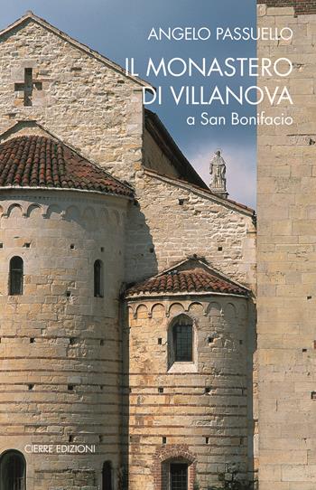 Il monastero di Villanova a San Bonifacio. Storia, arte, architettura - Angelo Passuello - Libro Cierre edizioni 2020, Quaderni delle Regaste | Libraccio.it