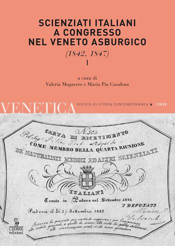 Venetica. Annuario di storia delle Venezie in età contemporanea (2020). Vol. 1: Scienziati italiani a congresso nel Veneto asburgico. (1842, 1847)  - Libro Cierre edizioni 2020, Venetica. Rivista di storia contemporanea | Libraccio.it