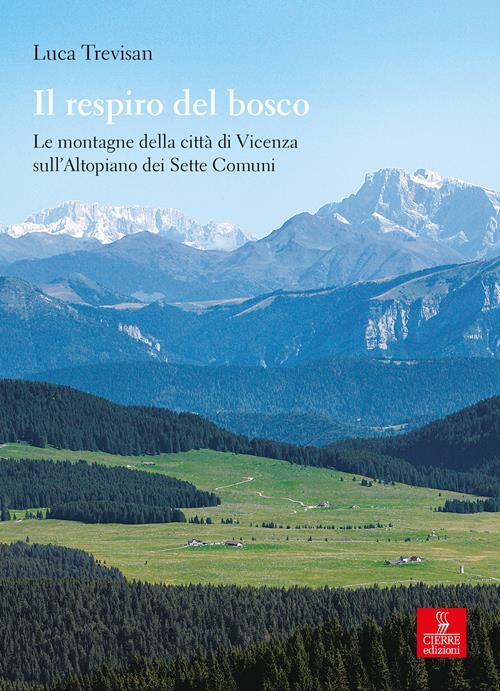 Il Respiro Del Bosco Le Montagne Della Citt Di Vicenza Sull Altopiano 