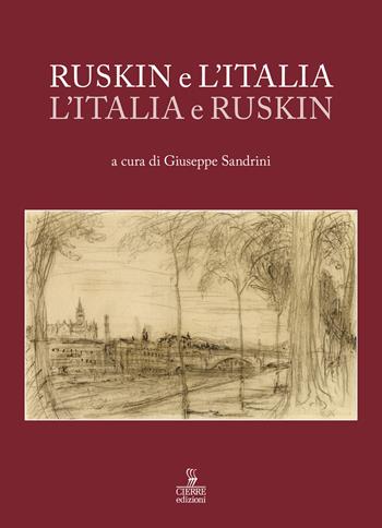 Ruskin e l'Italia, l'Italia e Ruskin  - Libro Cierre edizioni 2021 | Libraccio.it