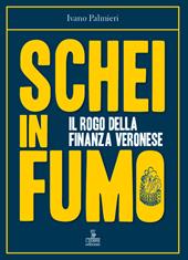 Schei in fumo. Il rogo della finanza veronese