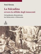 La Falcadina ovvero la sifilide degli innocenti. Un'epidemia dimenticata tra Settecento e Ottocento