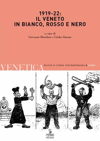 Venetica. Annuario di storia delle Venezie in età contemporanea (2021). Vol. 2: 1919-22: il Veneto in bianco, rosso e nero  - Libro Cierre edizioni 2022, Venetica. Rivista di storia contemporanea | Libraccio.it