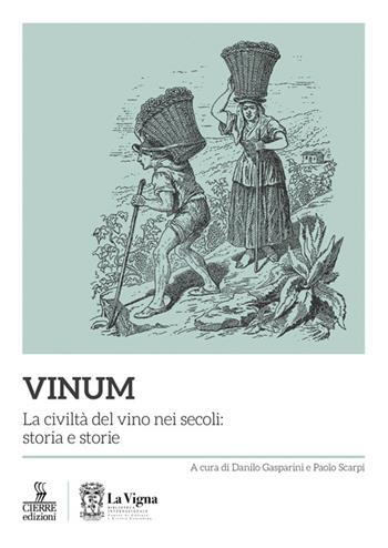 Vinum. La civiltà del vino nei secoli: storia e storie - Paolo Sarpi - Libro Cierre edizioni 2022, Quaderni della Biblioteca Internazionale “La Vigna” | Libraccio.it