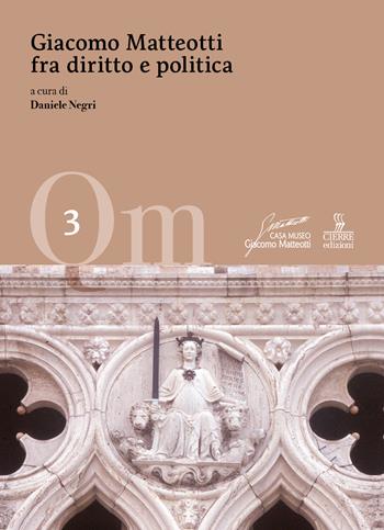 Giacomo Matteotti fra diritto e politica  - Libro Cierre edizioni 2022, Quaderni di Casa Matteotti | Libraccio.it