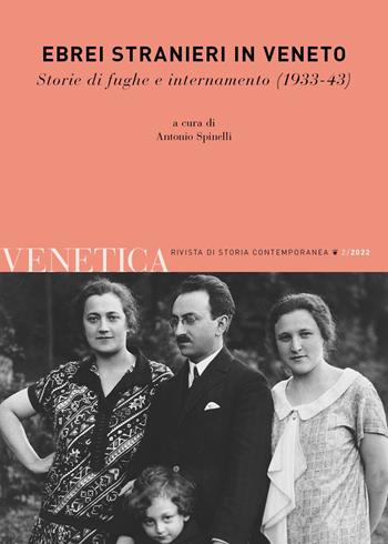 Venetica. Annuario di storia delle Venezie in età contemporanea (2022). Vol. 2: Ebrei stranieri in Veneto. Storie di fughe e internamento (1933-43)  - Libro Cierre edizioni 2023, Venetica. Rivista di storia contemporanea | Libraccio.it