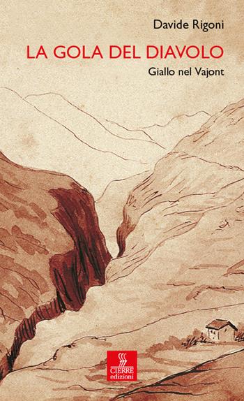 La gola del diavolo. Giallo nel Vajont - Davide Rigoni - Libro Cierre edizioni 2023, Percorsi della memoria | Libraccio.it