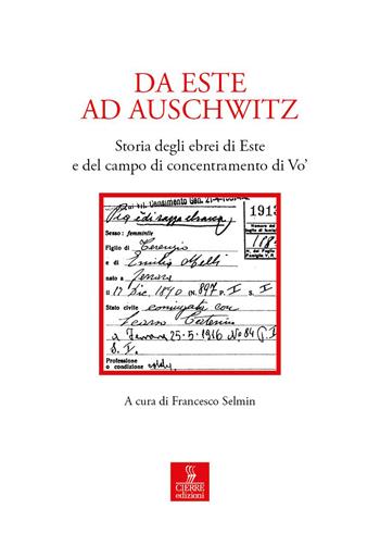 Da Este ad Auschwitz. Storia degli ebrei di Este e de campo di concentramento di Vo'  - Libro Cierre edizioni 2023 | Libraccio.it