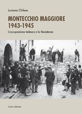 Montecchio Maggiore 1943-45. L’occupazione tedesca e la Resistenza
