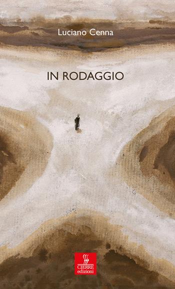 In rodaggio - Luciano Cenna - Libro Cierre edizioni 2023, Percorsi della memoria | Libraccio.it