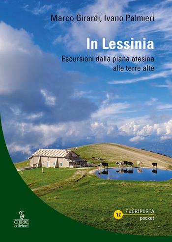 In Lessinia. Escursioni dalla piana atesina alle terre alte - Marco Girardi, Ivano Palmieri - Libro Cierre edizioni 2023, Fuoriporta poket | Libraccio.it