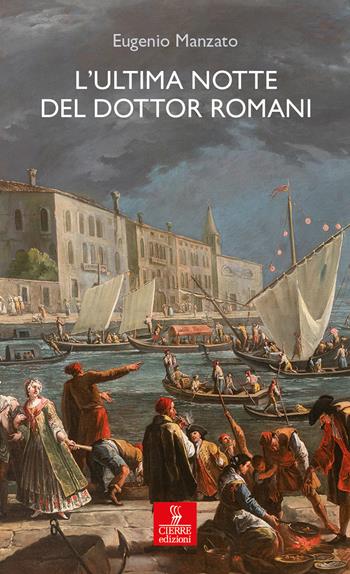 L'ultima notte del dottor Romani - Eugenio Manzato - Libro Cierre edizioni 2023, Percorsi della memoria | Libraccio.it