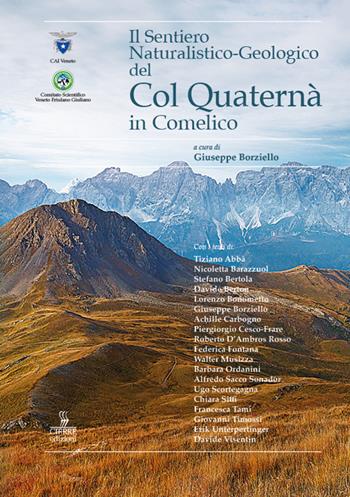 Il sentiero naturalistico-geologico del Col Quaternà in Val Comelico  - Libro Cierre Edizioni 2023 | Libraccio.it