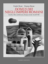 Domus dei Negli Imperi Romani. Anatolia, Africa mediterranea, Europa centrale. Secoli IV-XII