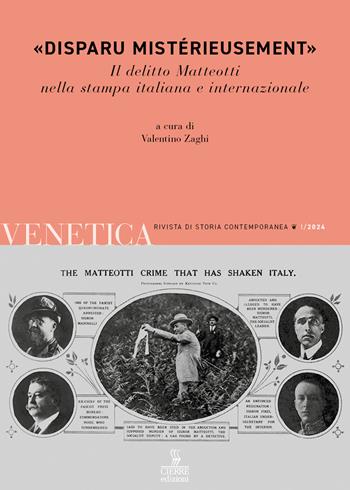Venetica. Rivista di storia contemporanea (2024). Vol. 1: «Disparu mistérieusement». Il delitto Matteotti nella stampa italiana e internazionale  - Libro Cierre edizioni 2024, Venetica. Rivista di storia contemporanea | Libraccio.it