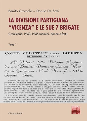 La divisione partigiana «Vicenza» e le sue sette brigate. Cronistoria 1943-1945 (uomini, donne e fatti). Vol. 1-2 - Benito Gramola, Danilo De Zotti - Libro Cierre Edizioni 2025 | Libraccio.it