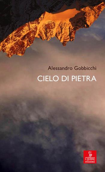 Cielo di pietra - Alessandro Gobbicchi - Libro Cierre edizioni 2025 | Libraccio.it