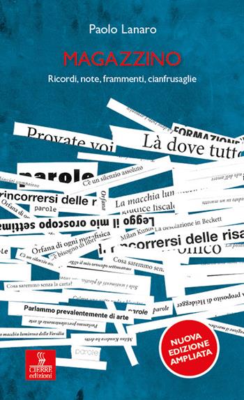 Magazzino. Ricordi, note, frammenti, cianfrusaglie. Ediz. ampliata - Paolo Lanaro - Libro Cierre edizioni 2025, Percorsi della memoria | Libraccio.it